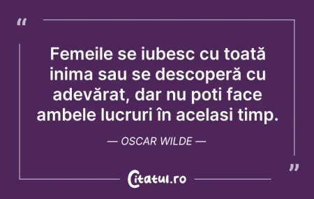 Citeste si: Femeile se iubesc cu toată inima sau se ...