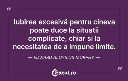 Citeste si: Iubirea excesivă pentru cineva poate duc...