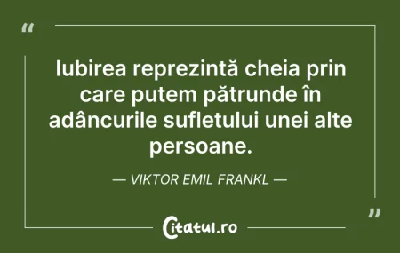 Citeste si: Iubirea reprezintă cheia prin care putem...