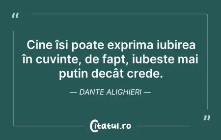 Citeste si: Cine își poate exprima iubirea în cuvint...