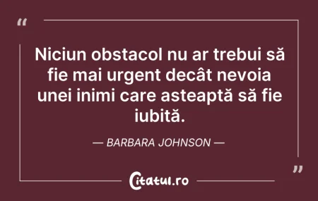Citeste si: Niciun obstacol nu ar trebui să fie mai ...