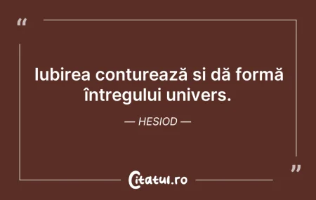Citeste si: Iubirea conturează și dă formă întregulu...