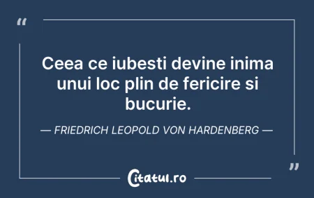 Citeste si: Ceea ce iubești devine inima unui loc pl...