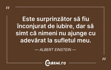 Citeste si: Este surprinzător să fiu înconjurat de i...