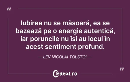 Citeste si: Iubirea nu se măsoară, ea se bazează pe ...