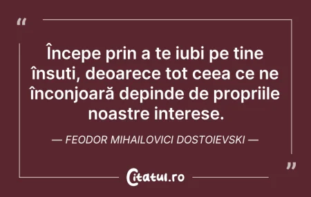 Citeste si: Începe prin a te iubi pe tine însuți, de...