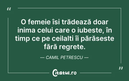 Citeste si: O femeie își trădează doar inima celui c...