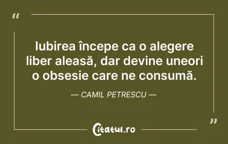 Citeste si: Iubirea începe ca o alegere liber aleasă...
