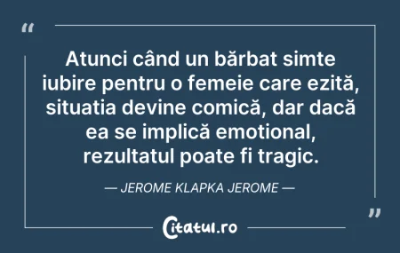 Citeste si: Atunci când un bărbat simte iubire pentr...