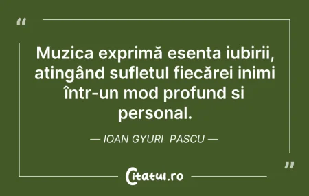 Citeste si: Muzica exprimă esența iubirii, atingând ...