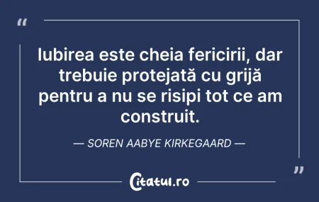 Citeste si: Iubirea este cheia fericirii, dar trebui...