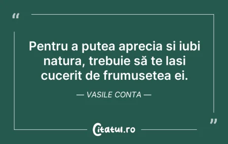 Citeste si: Pentru a putea aprecia și iubi natura, t...
