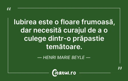 Citeste si: Iubirea este o floare frumoasă, dar nece...