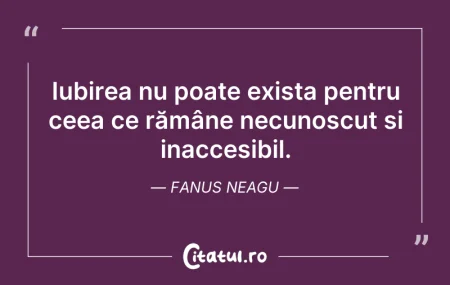 Citeste si: Iubirea nu poate exista pentru ceea ce r...