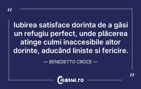 Citeste si: Iubirea satisface dorința de a găsi un r...