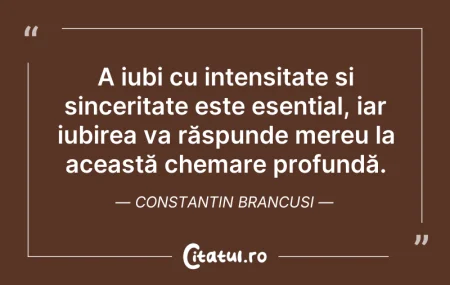 Citeste si: A iubi cu intensitate și sinceritate est...
