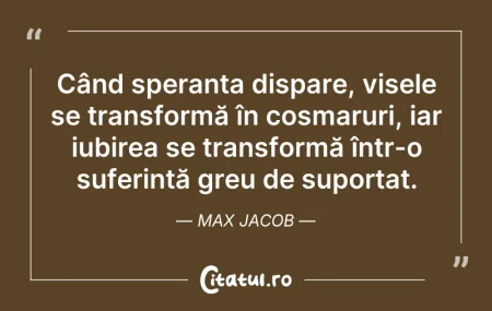 Citeste si: Când speranța dispare, visele se transfo...