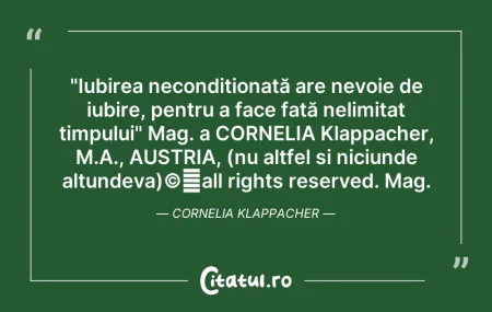 Citeste si: "Iubirea necondiționată are nevoie de iu...