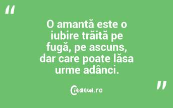 O amantă este o iubire trăită pe fugă, pe ascuns, dar care poate lăsa urme adânci....