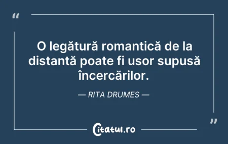 Citeste si: O legătură romantică de la distanță poat...