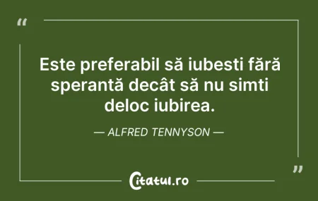 Citeste si: Este preferabil să iubești fără speranță...