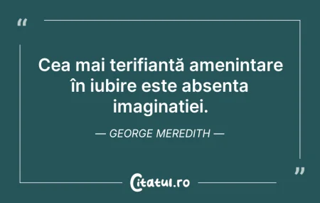 Citeste si: Cea mai terifiantă amenințare în iubire ...