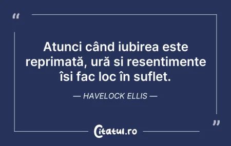 Citeste si: Atunci când iubirea este reprimată, ură ...