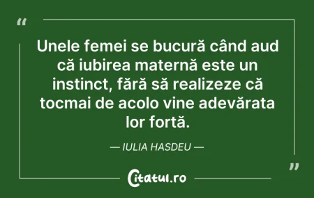 Citeste si: Unele femei se bucură când aud că iubire...