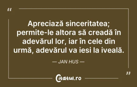 Citeste si: Apreciază sinceritatea; permite-le altor...