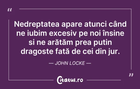 Citeste si: Nedreptatea apare atunci când ne iubim e...