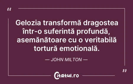 Citeste si: Gelozia transformă dragostea într-o sufe...