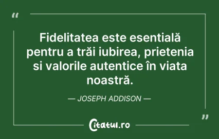 Citeste si: Fidelitatea este esențială pentru a trăi...