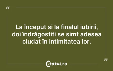 Citeste si: La început și la finalul iubirii, doi în...