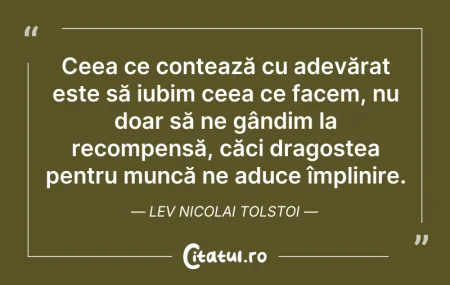 Citeste si: Ceea ce contează cu adevărat este să iub...