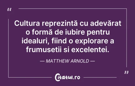 Citeste si: Cultura reprezintă cu adevărat o formă d...