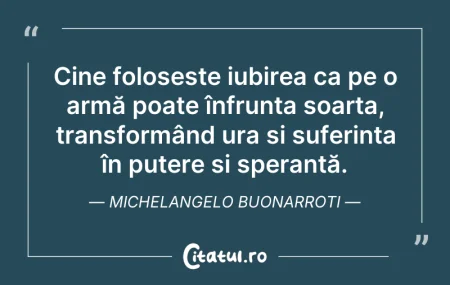 Citeste si: Cine folosește iubirea ca pe o armă poat...