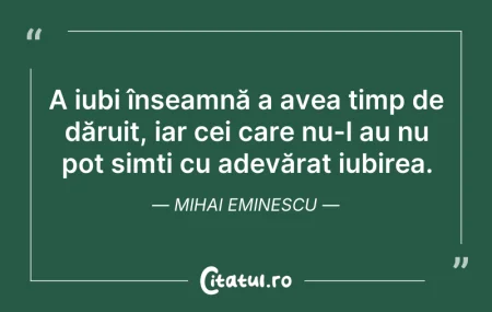 Citeste si: A iubi înseamnă a avea timp de dăruit, i...