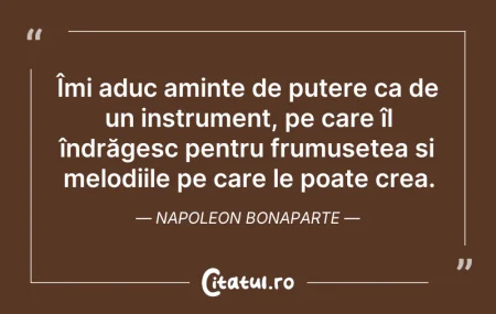 Citeste si: Îmi aduc aminte de putere ca de un instr...