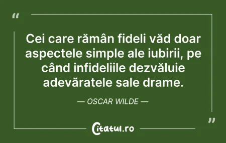 Citeste si: Cei care rămân fideli văd doar aspectele...