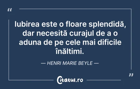 Citeste si: Iubirea este o floare splendidă, dar nec...