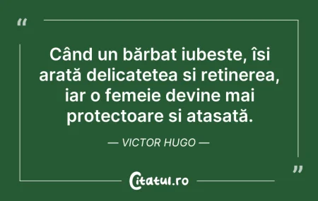 Citeste si: Când un bărbat iubește, își arată delica...