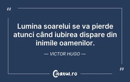 Citeste si: Lumina soarelui se va pierde atunci când...
