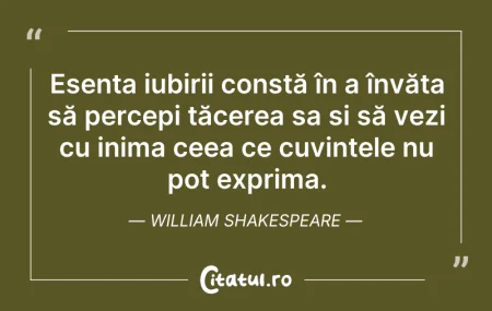 Citeste si: Esența iubirii constă în a învăța să per...