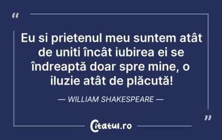 Citeste si: Eu și prietenul meu suntem atât de uniți...