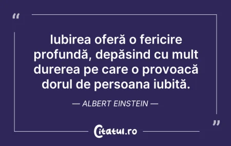 Citeste si: Iubirea oferă o fericire profundă, depăș...