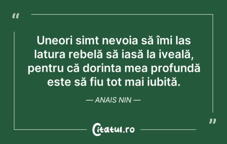 Citeste si: Uneori simt nevoia să îmi las latura reb...