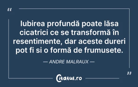 Citeste si: Iubirea profundă poate lăsa cicatrici ce...