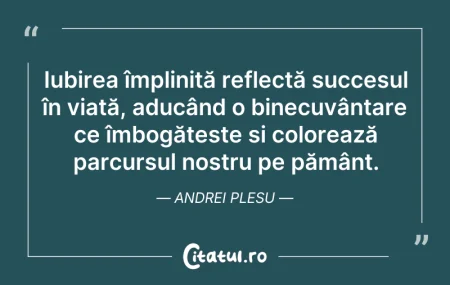 Citeste si: Iubirea împlinită reflectă succesul în v...