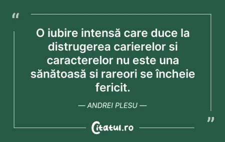 Citeste si: O iubire intensă care duce la distrugere...