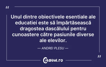 Citeste si: Unul dintre obiectivele esențiale ale ed...